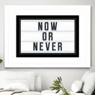 Now or Never by Art Frankenberg on GIANT ART - white typography