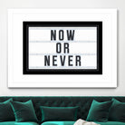 Now or Never by Art Frankenberg on GIANT ART - white typography