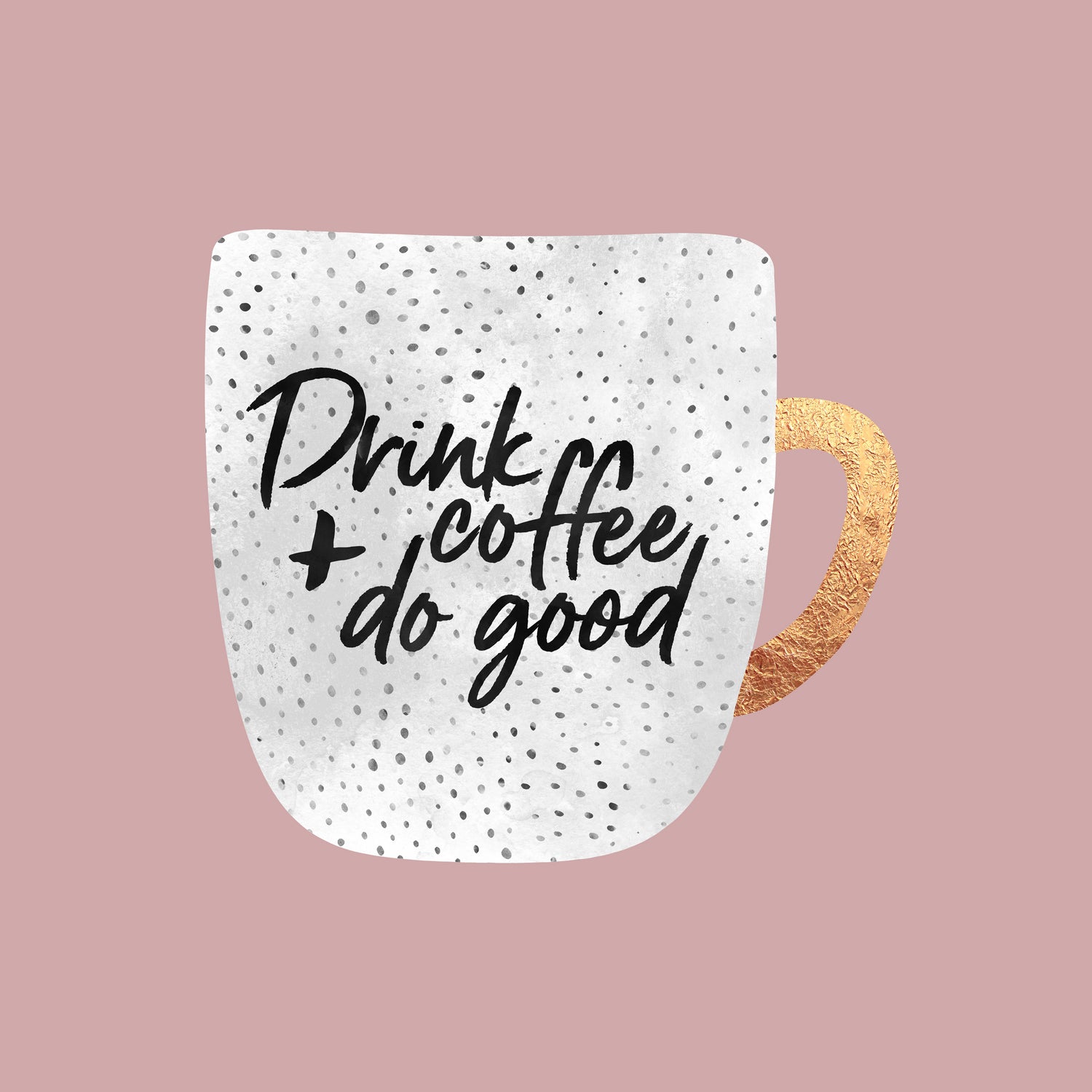 Drink coffee and do good 2 by Elisabeth Fredriksson on GIANT ART - pink digital painting