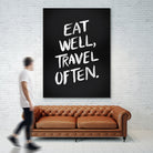 Eat Well, Travel Often (Black) by Cat Coquillette on GIANT ART - black typography