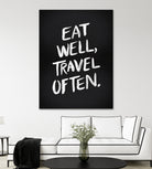 Eat Well, Travel Often (Black) by Cat Coquillette on GIANT ART - black typography