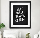 Eat Well, Travel Often (Black) by Cat Coquillette on GIANT ART - black typography