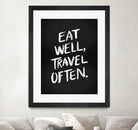 Eat Well, Travel Often (Black) by Cat Coquillette on GIANT ART - black typography