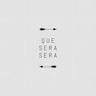 Que Sera Sera Arrow by Dana Shek on GIANT ART - white typography