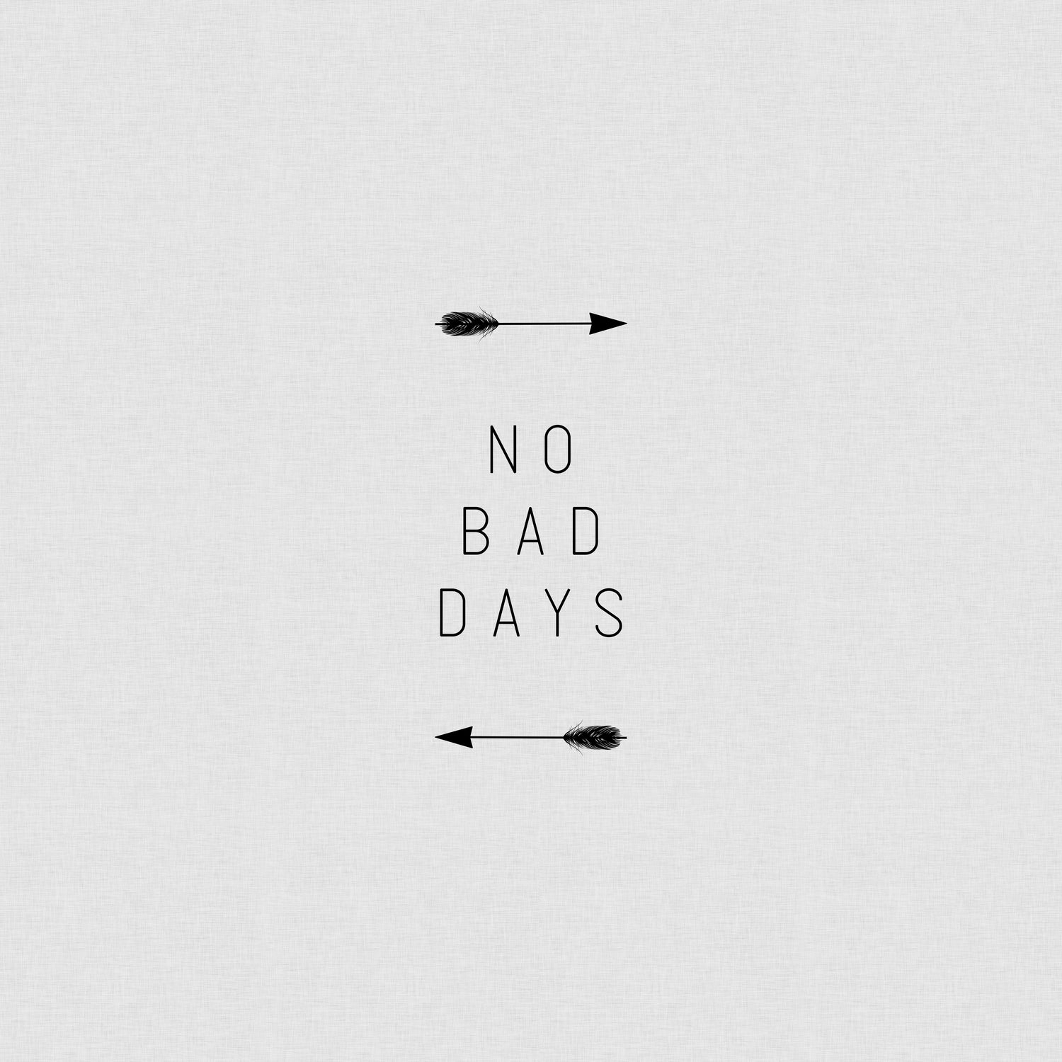 No Bad Days Arrow by Dana Shek on GIANT ART - white typography