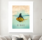 BE BRAVE by Vin Zzep on GIANT ART - white digital painting