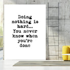 Doing Nothing by Design Fabrikken on GIANT ART - black,white inspirational, design/type, college