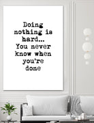 Doing Nothing by Design Fabrikken on GIANT ART - black,white inspirational, design/type, college